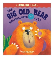 Book Cover for The Big Old Bear Who Swallowed Fly by Trish Phillips