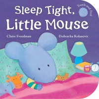 Book Cover for Sleep Tight, Little Mouse by Claire Freedman, Dubravka Kolanovic