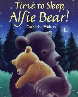 Book Cover for Time to Sleep, Alfie Bear! by Catherine Walters