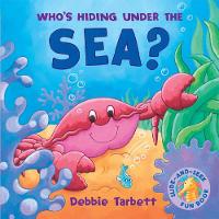 Book Cover for Who's Hiding Under the Sea? by Debbie Tarbett