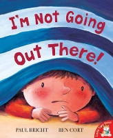 Book Cover for I'm Not Going Out There! by Paul Bright, Ben Cort