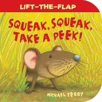 Book Cover for Squeak, Squeak, Take a Peek! by Michael Terry