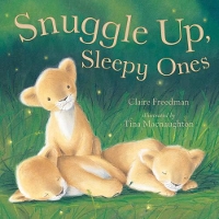 Book Cover for Snuggle Up, Sleepy Ones by Claire Freedman, Tina MacNaughton