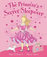 Book Cover for The Princess Secret Sleepover by Hilary Robinson, Mandy Stanley