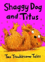 Book Cover for Shaggy Dog and Titus Shaggy Dog and the Terrible Itch; Titus's Troublesome Tooth by David Bedford, Linda Jennings