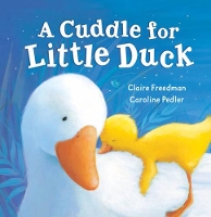 Book Cover for A Cuddle for Little Duck by Claire Freedman