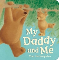 Book Cover for My Daddy and Me by Tina MacNaughton