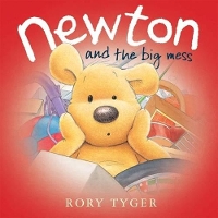 Book Cover for Newton and the Big Mess by Rory Tyger