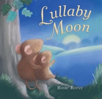 Book Cover for Lullaby Moon by Rosie Reeve