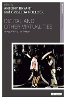 Book Cover for Digital and Other Virtualities by Antony Bryant