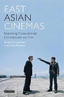Book Cover for East Asian Cinemas by Leon Brunel University, UK Hunt, Leung WingFai