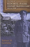 Book Cover for Story of Kinmel Park Military Training Camp 1914 to 1918, The by Robert H. Griffiths