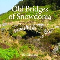 Book Cover for Old Bridges of Snowdonia by Des Marshall