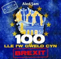 Book Cover for 100 Lle i'w Gweld Cyn Brexit by Aled Sam