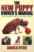 Book Cover for The New Puppy Owner's Manual. by Angela Fitch
