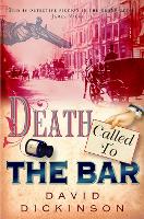 Book Cover for Death Called to the Bar by David Dickinson