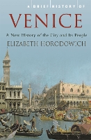 Book Cover for A Brief History of Venice by Elizabeth Horodowich