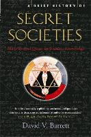Book Cover for A Brief History of Secret Societies by David V. Barrett