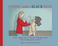 Book Cover for Living with a Black Dog by Matthew Johnstone, Ainsley Johnstone