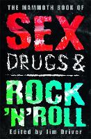 Book Cover for The Mammoth Book of Sex, Drugs & Rock 'n' Roll by Jim Driver