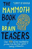 Book Cover for The Mammoth Book of Brain Teasers by Terry Stickels