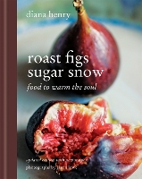 Book Cover for Roast Figs, Sugar Snow by Diana Henry