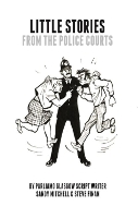 Book Cover for Little Stories From The Police Courts by Sandy Mitchell