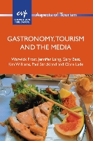 Book Cover for Gastronomy, Tourism and the Media by Warwick Frost, Jennifer Laing, Gary Best, Kim Williams