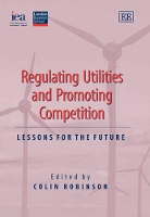 Book Cover for Regulating Utilities and Promoting Competition by Colin Robinson