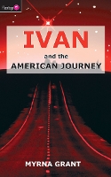 Book Cover for Ivan And the American Journey by Myrna Grant