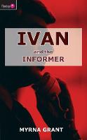 Book Cover for Ivan and the Informer by Myrna Grant