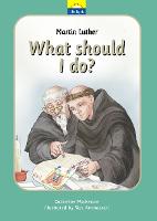 Book Cover for Martin Luther, What Should I Do? by Catherine MacKenzie, Rita Ammassari