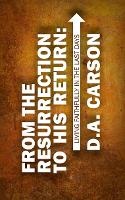 Book Cover for From the Resurrection to His Return by D. A. Carson