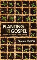 Book Cover for Planting for the Gospel by Graham Beynon