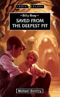 Book Cover for Saved from the Deepest Pit by Michael Bentley