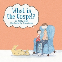 Book Cover for What Is the Gospel? by Mandy Groce