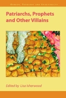 Book Cover for Patriarchs, Prophets and Other Villains by Lisa (University of Winchester, UK) Isherwood