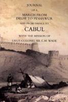 Book Cover for Journal of a March from Delhi to Peshawur and from Thence to Cabul with the Mission of Lieut-Colonel Sir C.M. Wade (Ghuznee 1839 Campaign) by William Barr