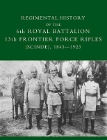 Book Cover for Regimental History of the 6th Royal Battalion 13th Frontier Force Rifles (SCINDE) 1843-1923 by D. M. Lindsey