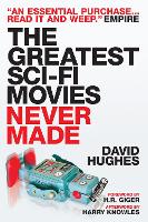 Book Cover for Greatest Sci-Fi Movies Never Made by David Hughes