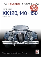 Book Cover for The Essential Buyers Guide Jaguar Xk 120, 140 & 150 by Nigel Thorley