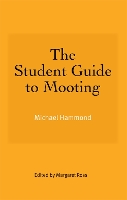 Book Cover for The Student Guide to Mooting by Michael Hammond