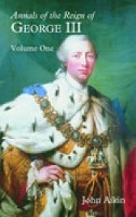 Book Cover for Annals of the Reign of George III: Volume One by John Aikin