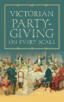 Book Cover for Victorian Party-Giving on Every Scale by Anon