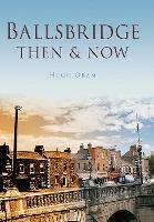 Book Cover for Ballsbridge Then & Now by Hugh Oram