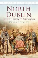 Book Cover for North Dublin: From the Liffey to Balbriggan by Derek Stanley