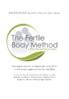 Book Cover for The Fertile Body Method by Sjanie Hugo Wurlitzer