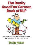 Book Cover for The Really Good Fun Cartoon Book of NLP by Philip Miller