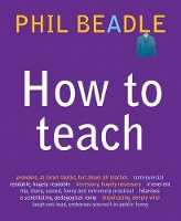 Book Cover for How To Teach by Phil Beadle