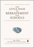 Book Cover for The Little Book of Bereavement for Schools by Ian Gilbert